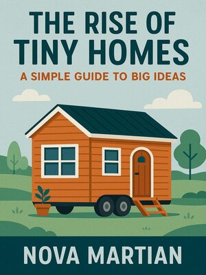 cover image of The Rise of Tiny Homes